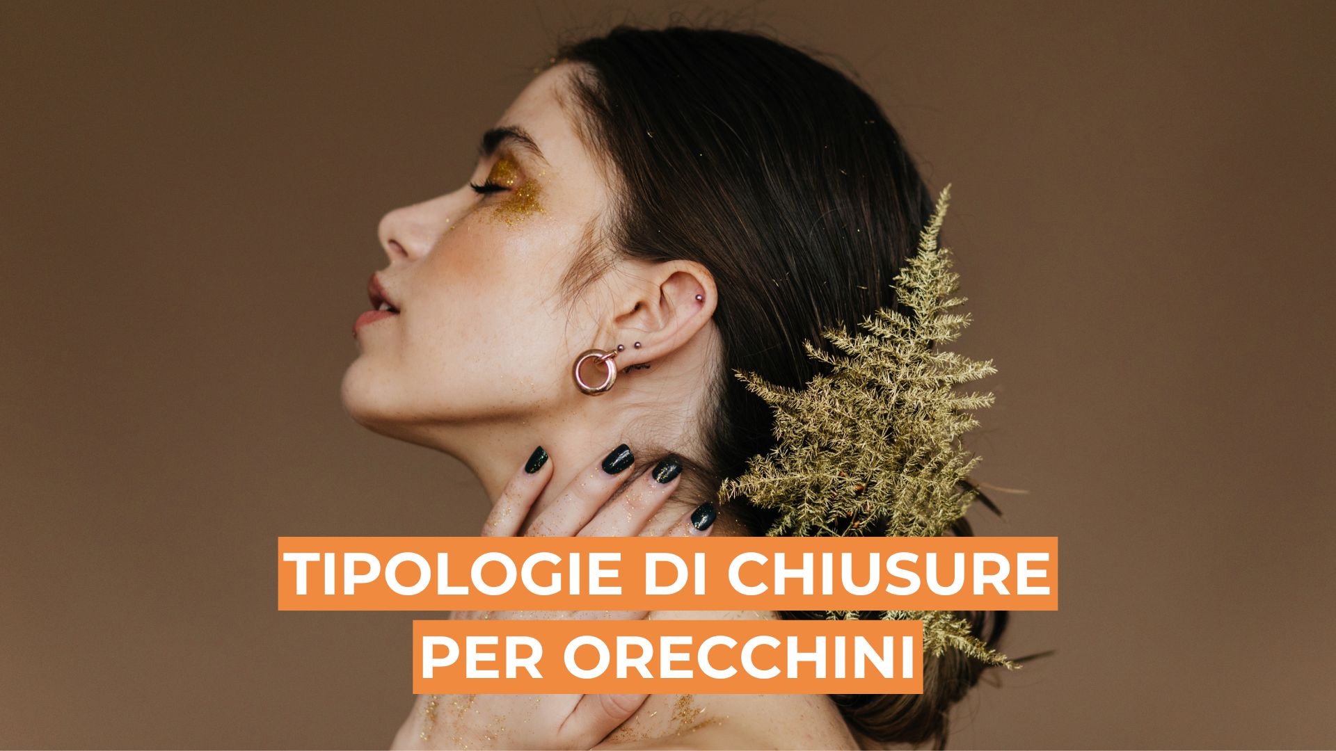 Guida alle diverse tipologie di chiusura per orecchini