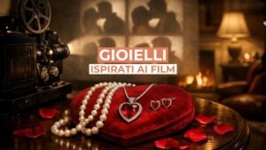 Gioielli per San Valentino ispirati ai film romantici